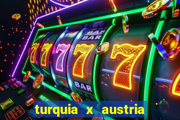 turquia x austria onde assistir